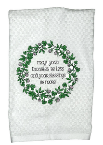 May Your Troubles Be Less Tea Towel
